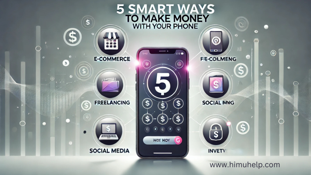 5 Smart Ways to Make Money with Your Phone